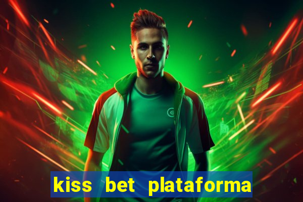 kiss bet plataforma de jogos